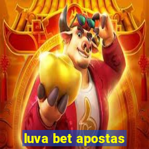 luva bet apostas